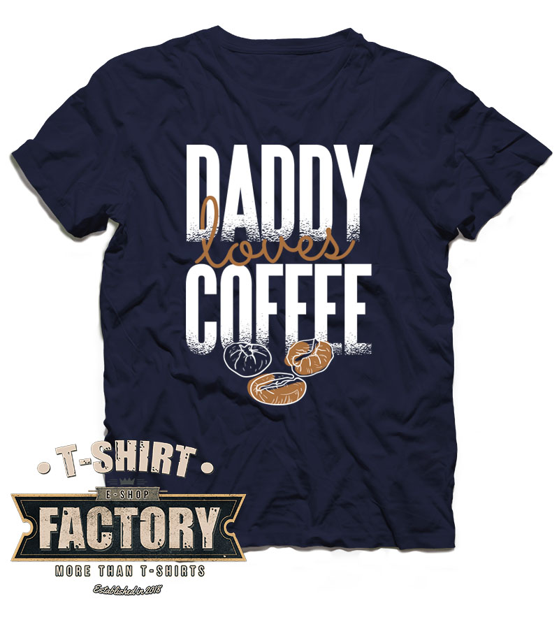 Tričko Daddy loves coffee