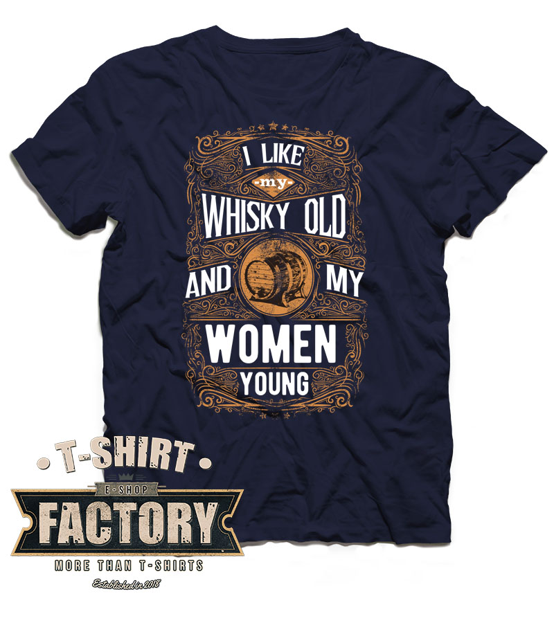 Tričko I like my Whisky Old