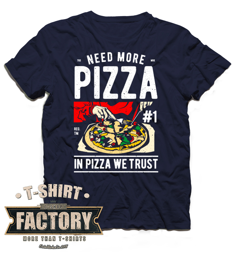 Tričko Need More Pizza
