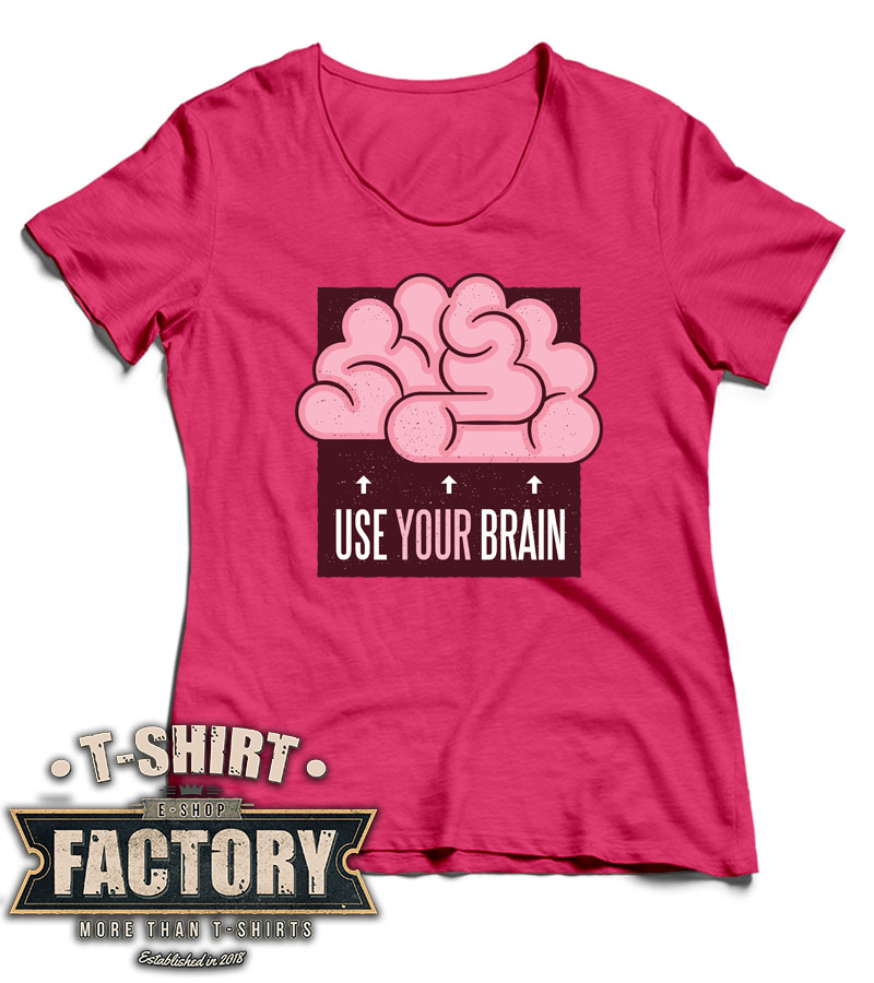 Dámske tričko Use your brain